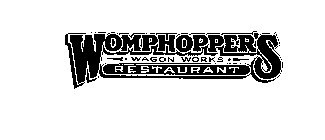 WOMPHOPPER'S WAGON WORKS RESTAURANT