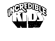 INCREDIBLE KIDS