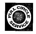 FULL CIRCLE SERVICE