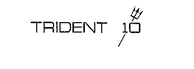 TRIDENT 10