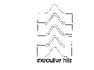 EXECUTIVE HILLS