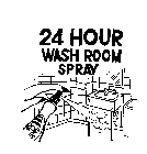 24 HOUR WASH ROOM SPRAY