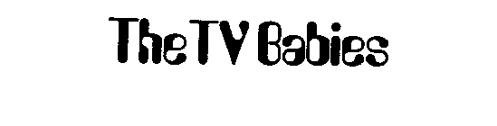 THE TV BABIES