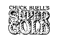 CHUCK BUELL'S SUPER GOLD