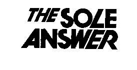 THE SOLE ANSWER