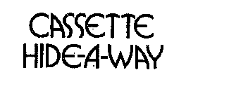 CASSETTE HIDE-A-WAY