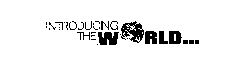 INTRODUCING THE WORLD