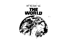 INTRODUCING: THE WORLD