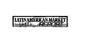 LATIN AMERICAN MARKET REPORT