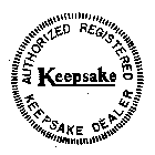 KEEPSAKE AUTHORIZED REGISTERED KEEPSAKE DEALER.
