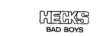 HECKS BAD BOYS