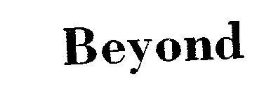 BEYOND