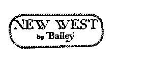 NEW WEST BY BAILEY