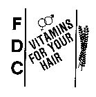 FDC VITAMINS FOR YOUR HAIR