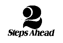 2 STEPS AHEAD
