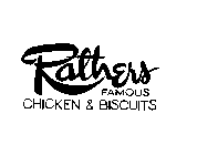 RATHERS FAMOUS CHICKEN & BISCUITS