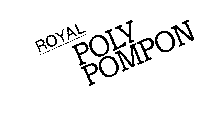 ROYAL POLY POMPON