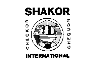 SHAKOR INTERNATIONAL CHECKOR CHEQUOR