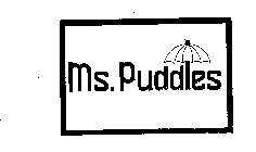 MS. PUDDLES