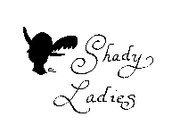 CL SHADY LADIES