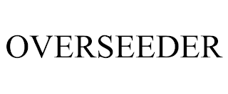 OVERSEEDER