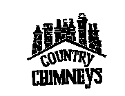COUNTRY CHIMNEYS