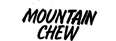 MOUNTAIN CHEW