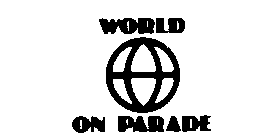 WORLD ON PARADE