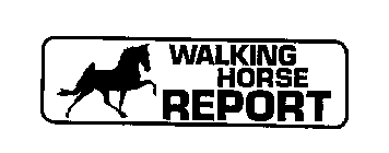 WALKING HORSE REPORT