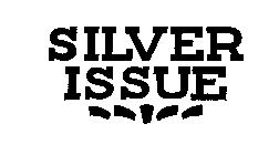 SILVER ISSUE