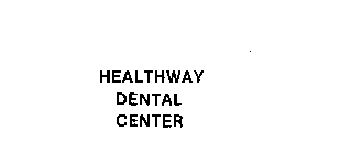 HEALTHWAY DENTAL CENTER
