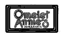 OMELET ANNIE'S 24 HOUR EATS