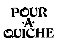POUR-A-QUICHE