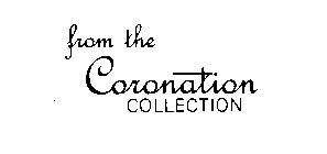 FROM THE CORONATION COLLECTION