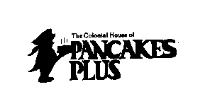 THE COLONIAL HOUSE OF PANCAKES PLUS