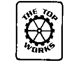THE TOP WORKS