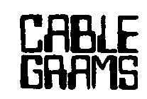 CABLE GRAMS