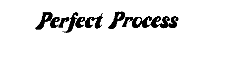 PERFECT PROCESS