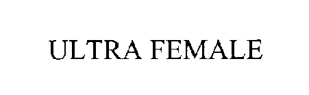 ULTRA FEMALE