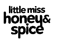 LITTLE MISS HONEY & SPICE