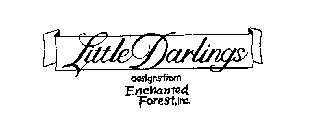 LITTLE DARLINGS DESIGNS FROM ENCHANTED FOREST, INC.