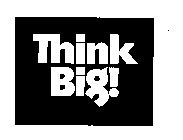THINK BIG