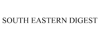 SOUTH EASTERN DIGEST