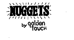 NUGGETS BY GOLDEN TOUCH