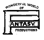 WONDERFUL WORLD OF FANTASY PRODUCTIONS