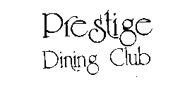PRESTIGE DINING CLUB