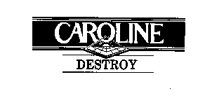CAROLINE DESTROY