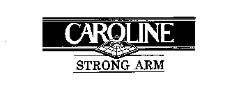CAROLINE STRONG ARM