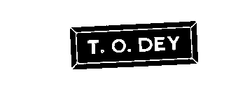 T.O. DEY
