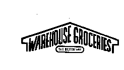 WAREHOUSE GROCERIES THE BETTER WAY